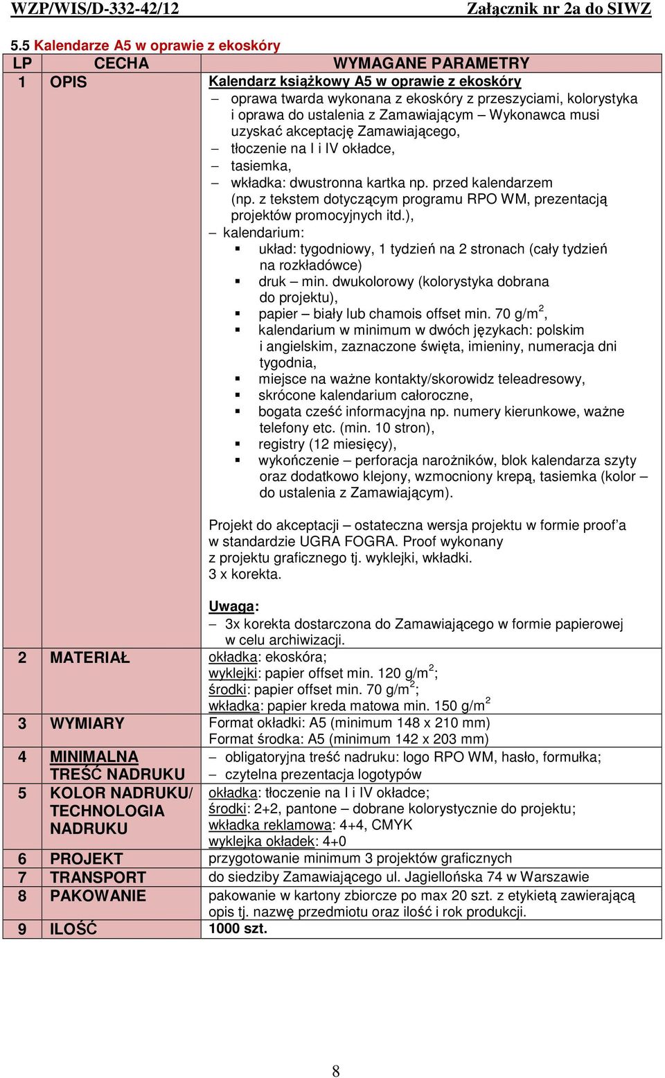z tekstem dotyczącym programu RPO WM, prezentacją projektów promocyjnych itd.), kalendarium: układ: tygodniowy, 1 tydzień na 2 stronach (cały tydzień na rozkładówce) druk min.