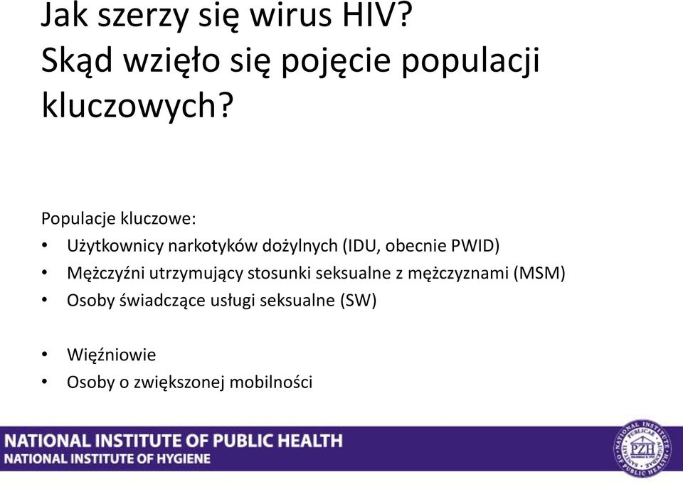 PWID) Mężczyźni utrzymujący stosunki seksualne z mężczyznami (MSM)