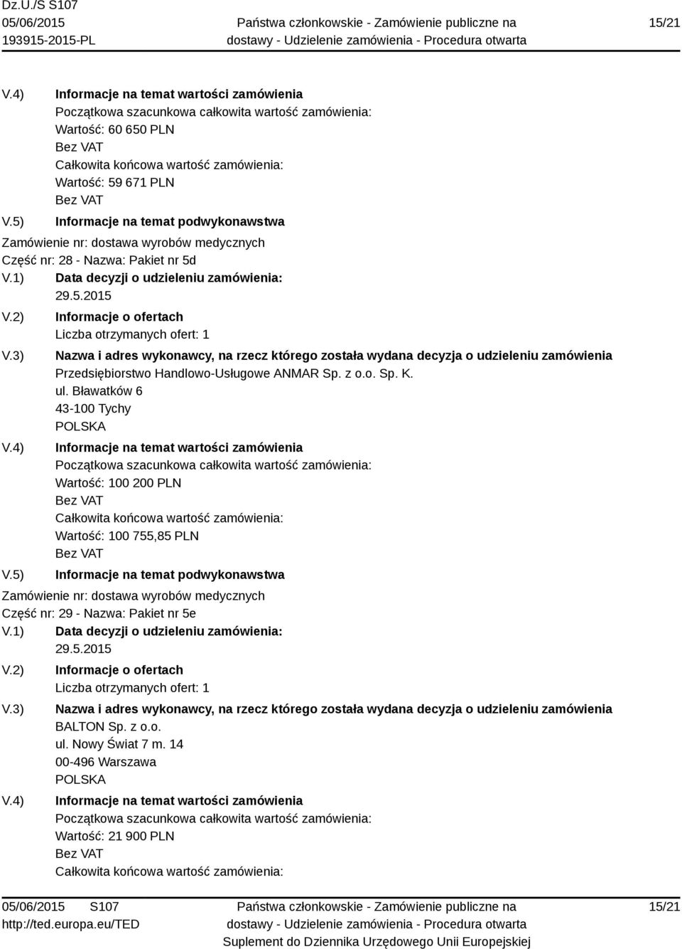 PLN Część nr: 29 - Nazwa: Pakiet nr 5e BALTON Sp. z o.o. ul.