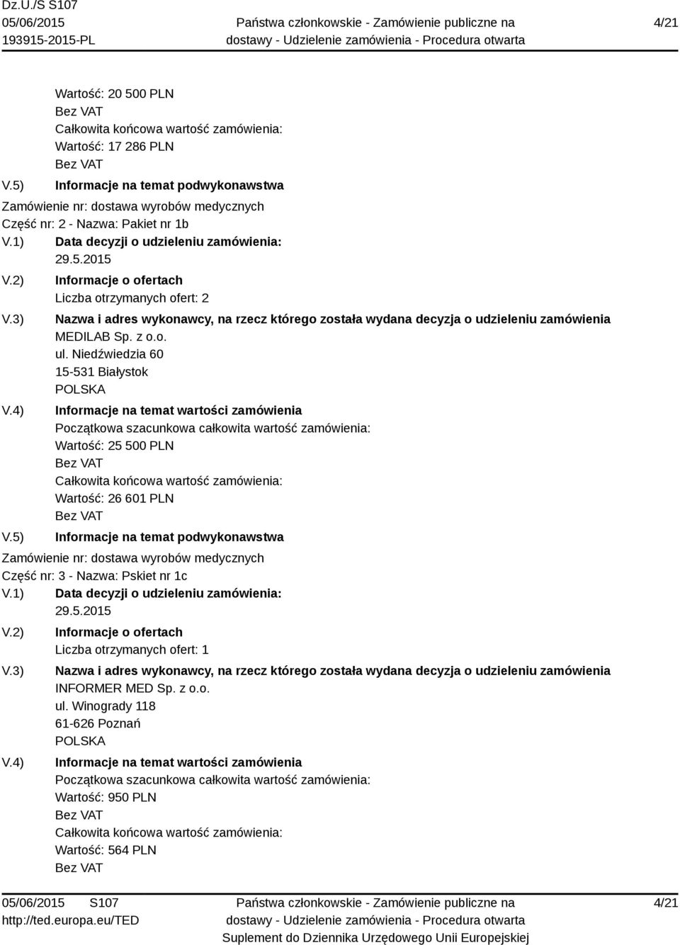 Niedźwiedzia 60 15-531 Białystok Wartość: 25 500 PLN Wartość: 26 601 PLN Część nr: