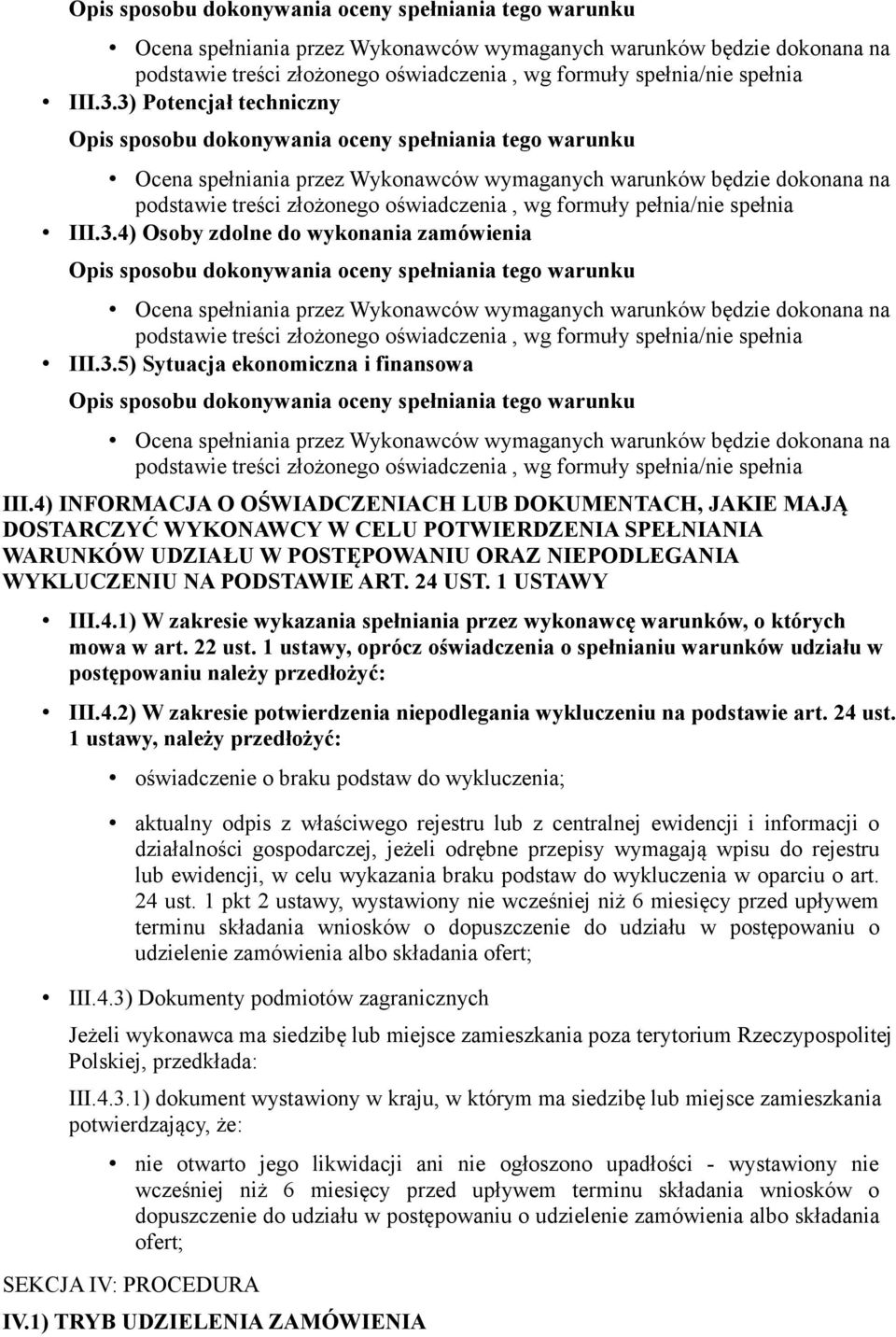 1 USTAWY III.4.1) W zakresie wykazania spełniania przez wykonawcę warunków, o których mowa w art. 22 ust.