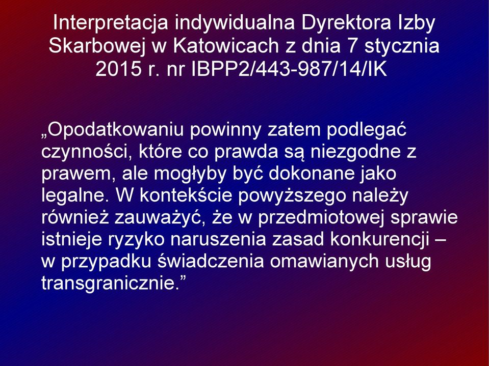 prawem, ale mogłyby być dokonane jako legalne.