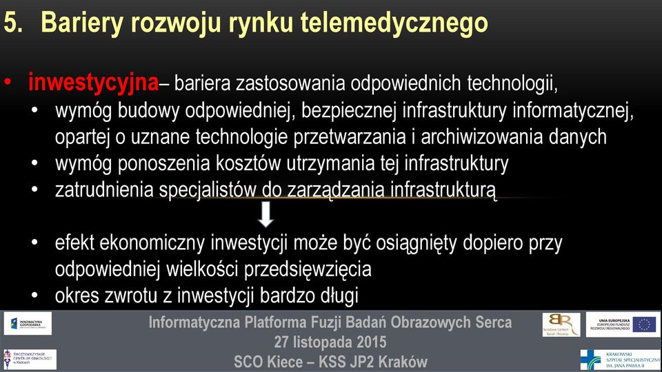 danych wymóg ponoszenia kosztów utrzymania tej infrastruktury zatrudnienia specjalistów do zarządzania infrastrukturą