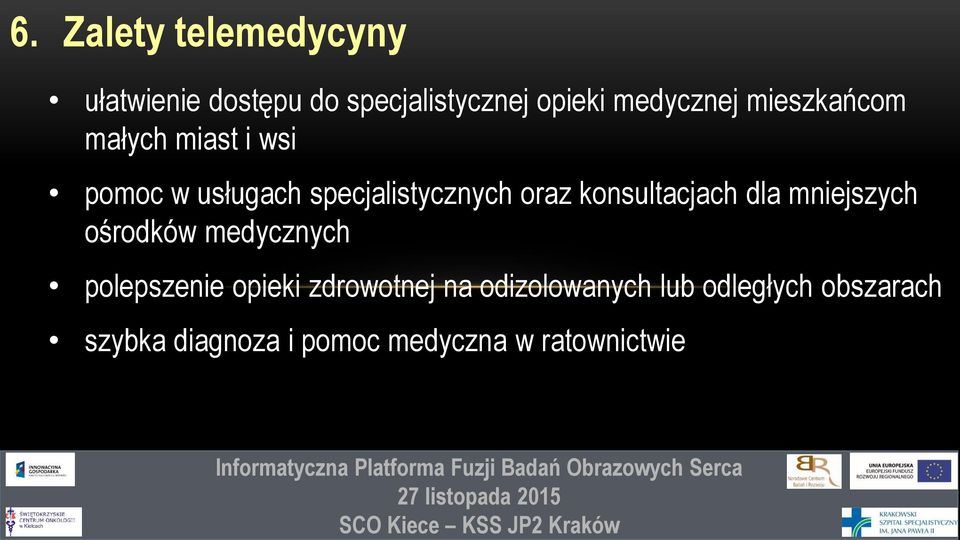 konsultacjach dla mniejszych ośrodków medycznych polepszenie opieki zdrowotnej