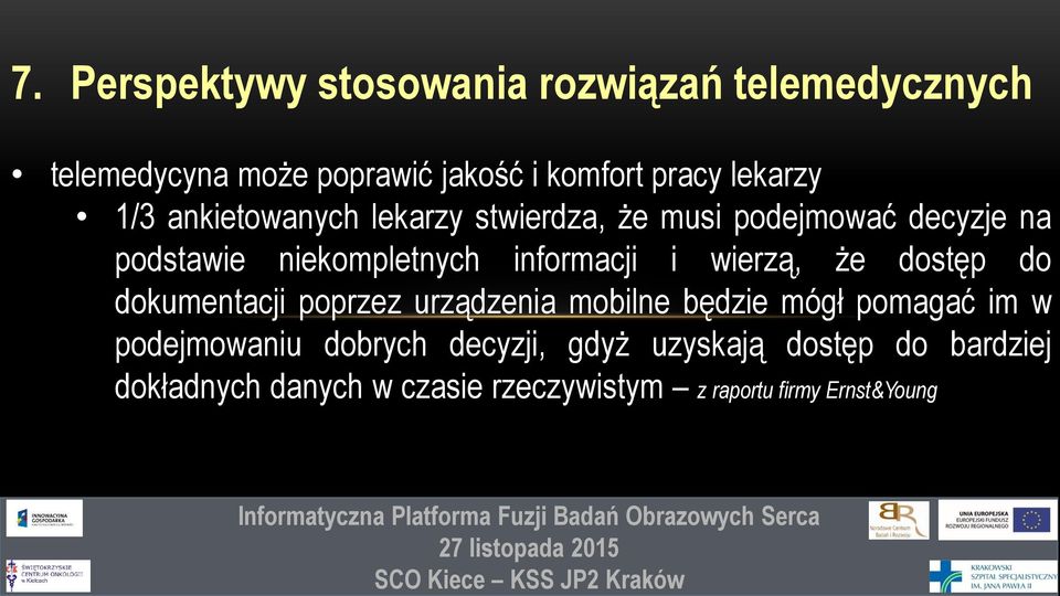 informacji i wierzą, że dostęp do dokumentacji poprzez urządzenia mobilne będzie mógł pomagać im w