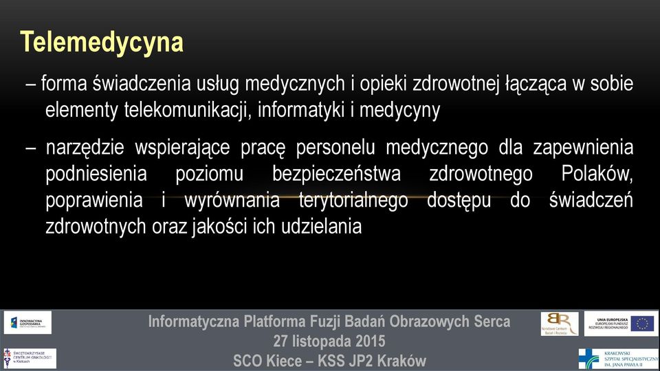 medycznego dla zapewnienia podniesienia poziomu bezpieczeństwa zdrowotnego Polaków,