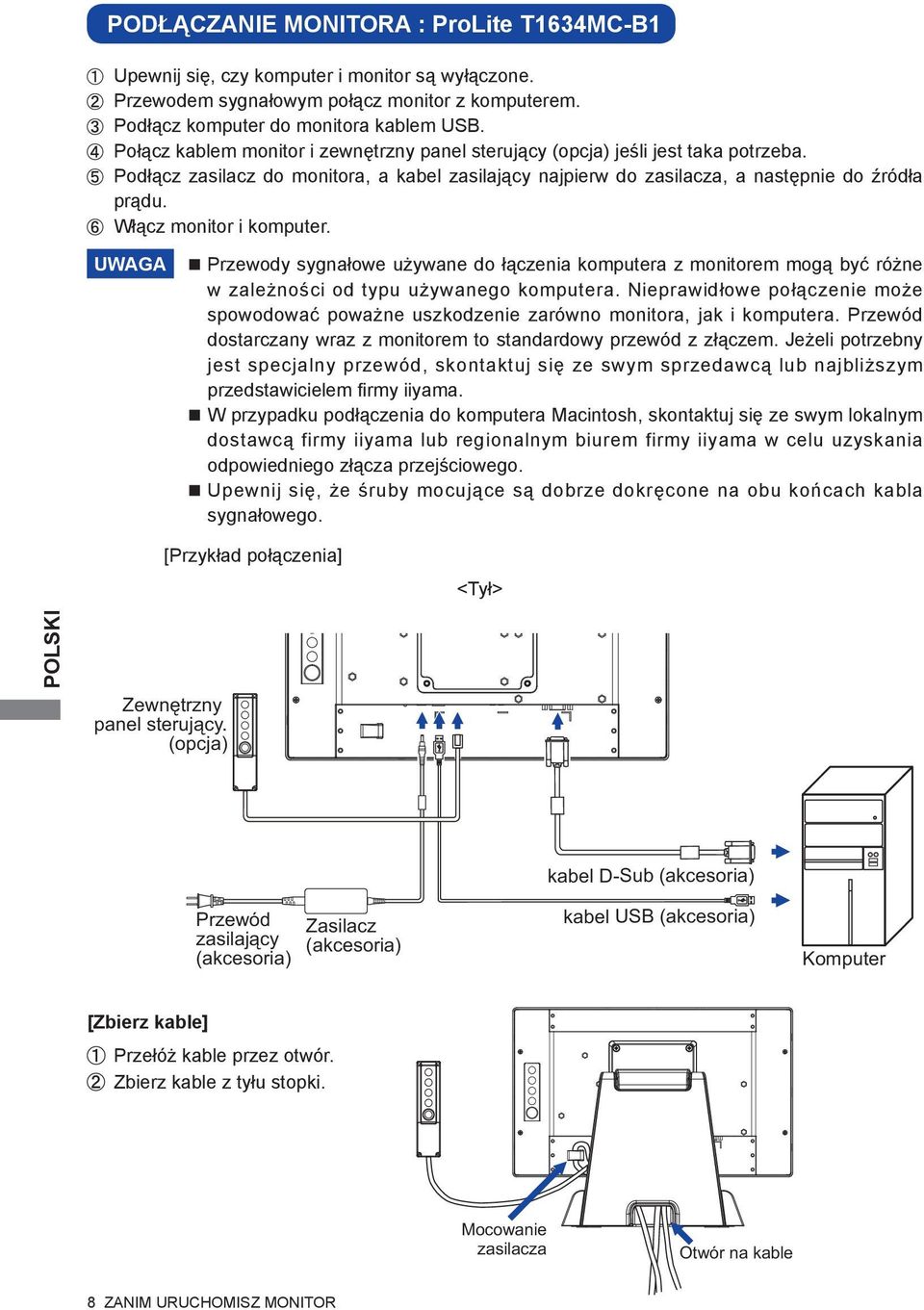 Włącz monitor i komputer. UWAGA Przewody sygnałowe używane do łączenia komputera z monitorem mogą być różne w zależności od typu używanego komputera.