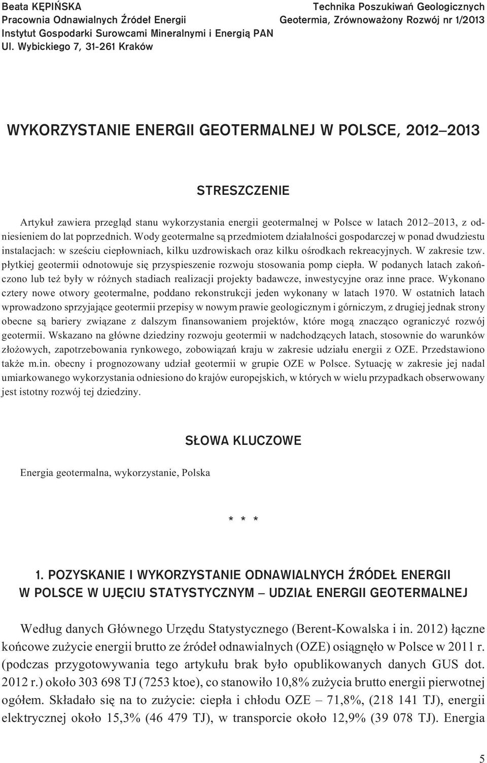 stanu wykorzystania energii geotermalnej w Polsce w latach 2012 2013, z odniesieniem do lat poprzednich.