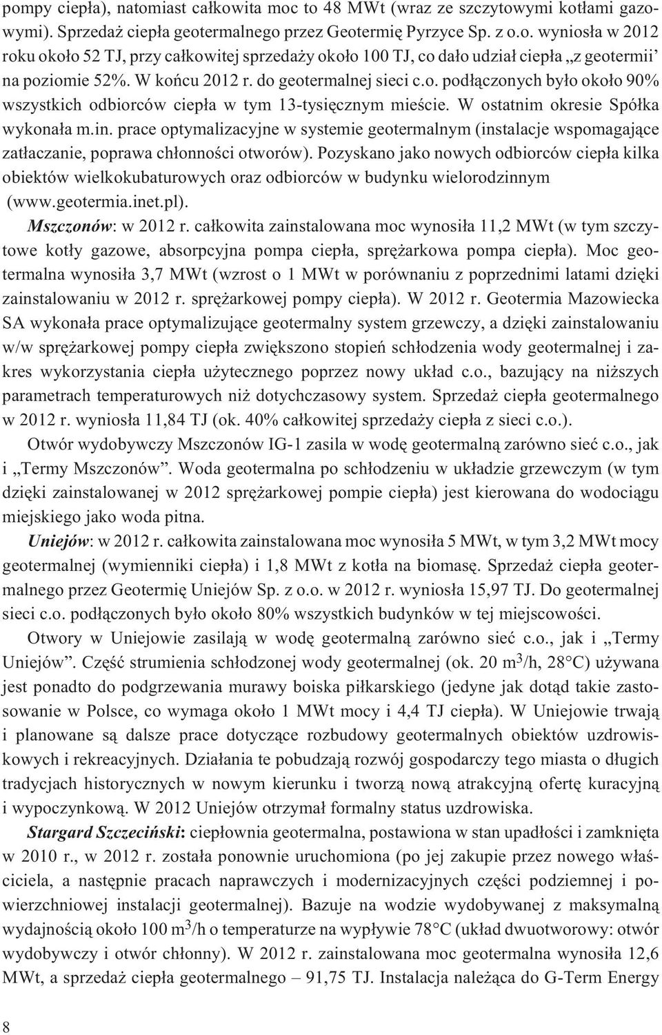 prace optymalizacyjne w systemie geotermalnym (instalacje wspomagaj¹ce zat³aczanie, poprawa ch³onnoœci otworów).