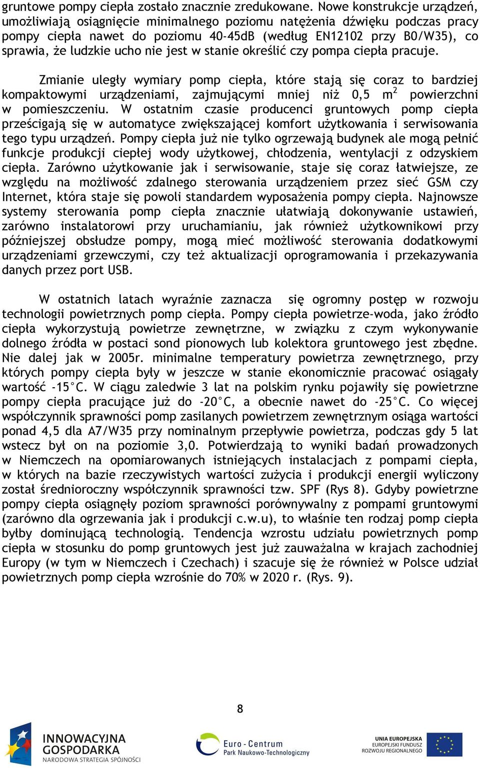 nie jest w stanie określić czy pompa ciepła pracuje.