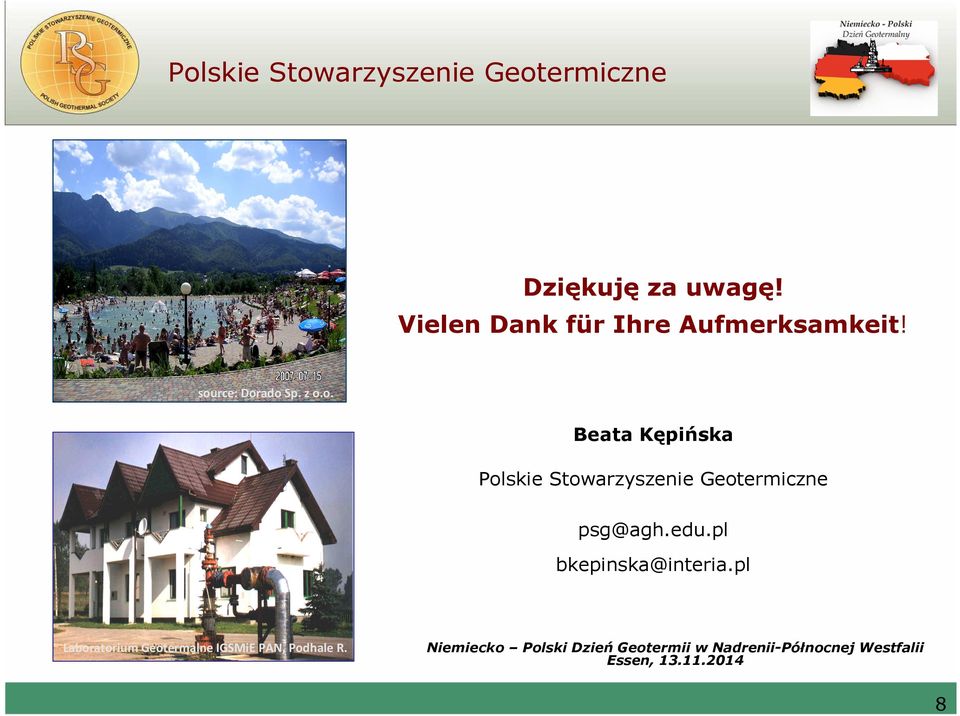 rce: Dorado Sp. z o.o. Beata Kępińska Polskie Stowarzyszenie Geotermiczne psg@agh.