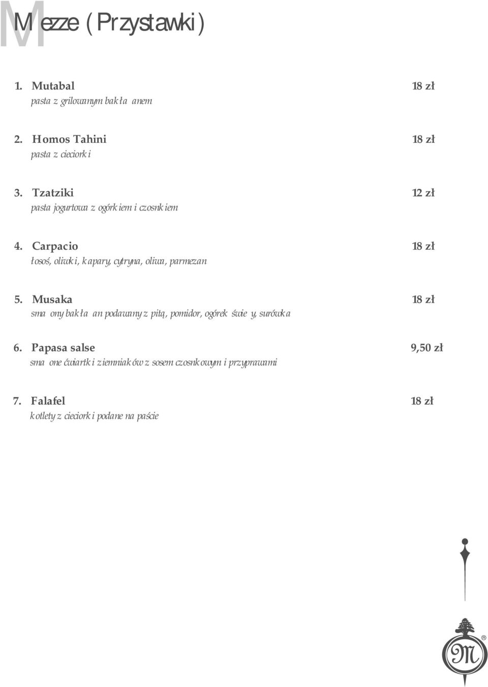 Carpacio 18 zł łosoś, oliwki, kapary, cytryna, oliwa, parmezan 5.