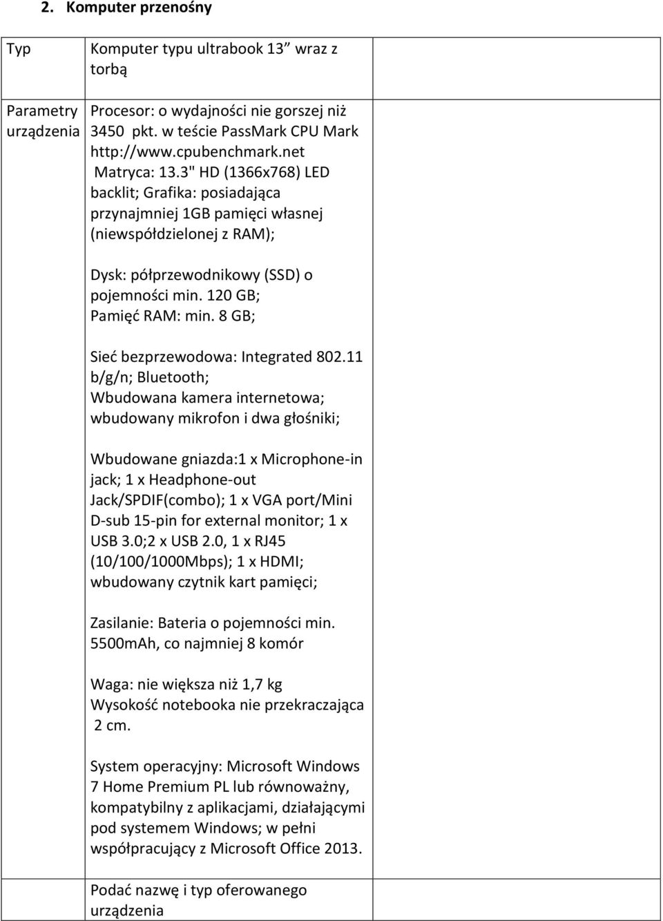 8 GB; Sieć bezprzewodowa: Integrated 802.
