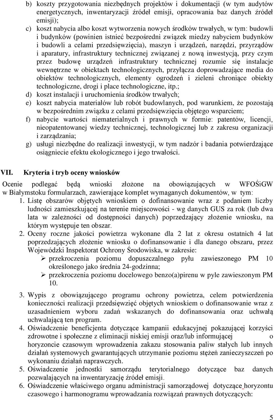 przyrządów i aparatury, infrastruktury technicznej związanej z nową inwestycją, przy czym przez budowę urządzeń infrastruktury technicznej rozumie się instalacje wewnętrzne w obiektach
