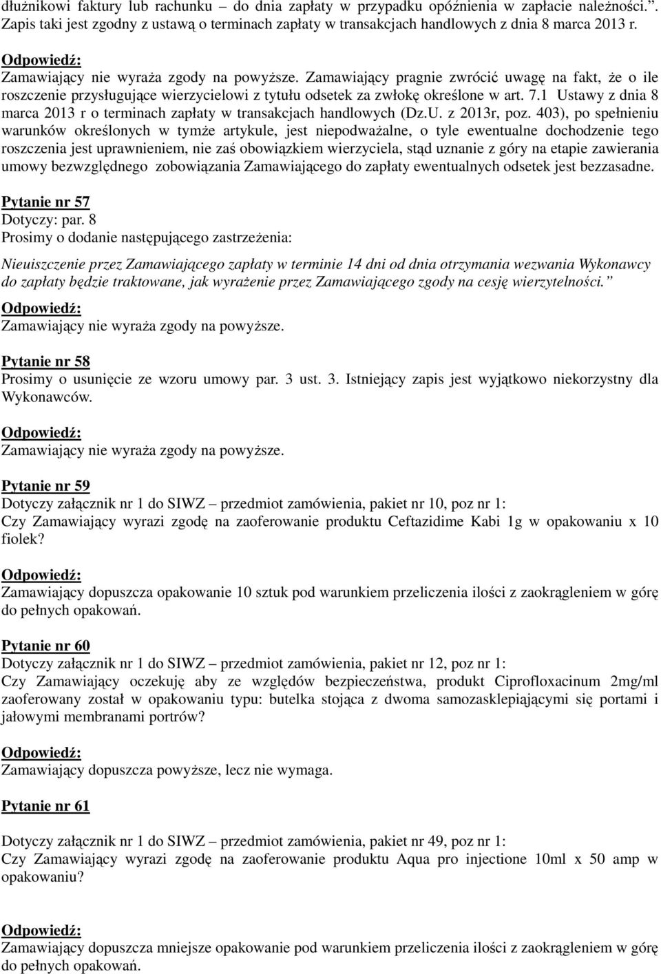 1 Ustawy z dnia 8 marca 2013 r o terminach zapłaty w transakcjach handlowych (Dz.U. z 2013r, poz.