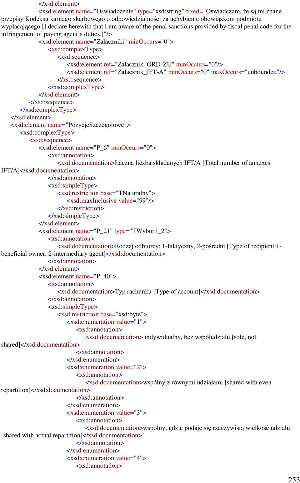 ]"/> <xsd:element name="zalaczniki" minoccurs="0"> <xsd:element ref="zalacznik_ord-zu" minoccurs="0"/> <xsd:element ref="zalacznik_ift-a" minoccurs="0" maxoccurs="unbounded"/> <xsd:element