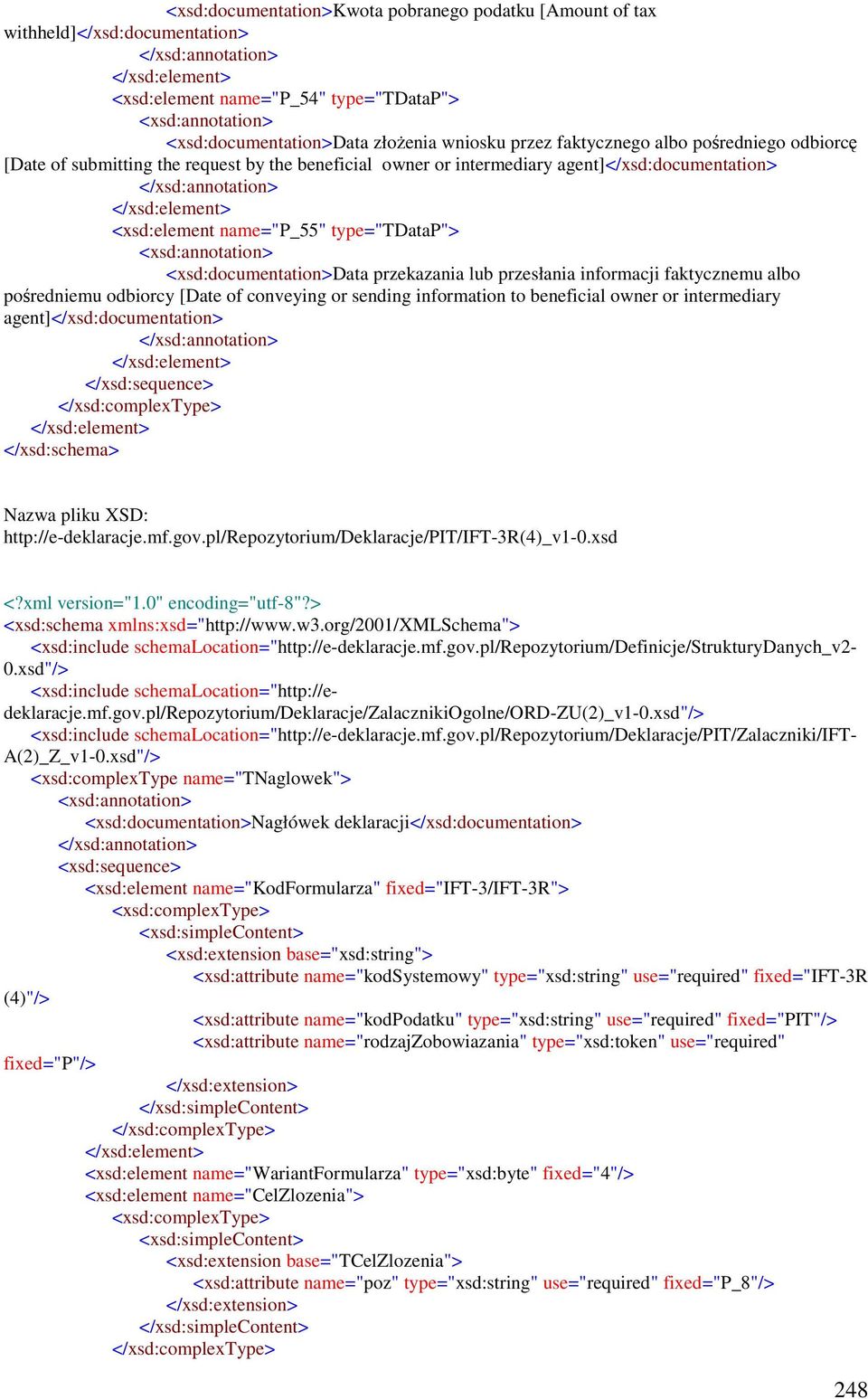 przesłania informacji faktycznemu albo pośredniemu odbiorcy [Date of conveying or sending information to beneficial owner or intermediary agent]</xsd:documentation> </xsd:schema> Nazwa pliku XSD: