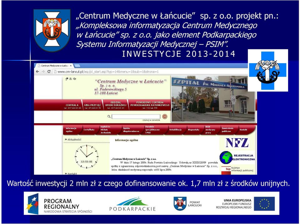 jako element Podkarpackiego Systemu Informatyzacji Medycznej PSIM.
