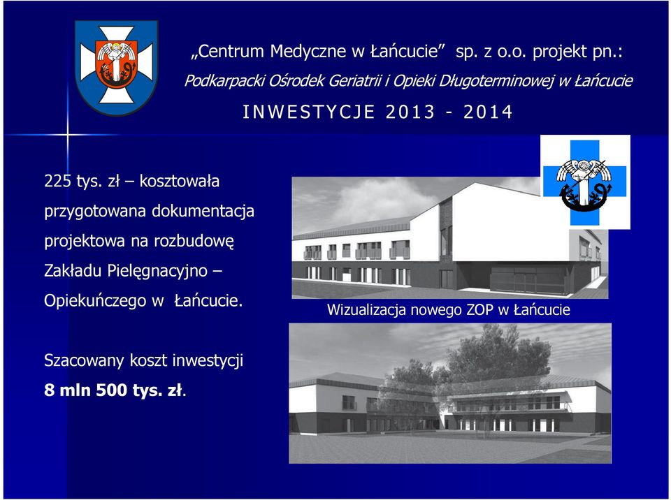 tys. zł kosztowała przygotowana dokumentacja projektowa na rozbudowę Zakładu