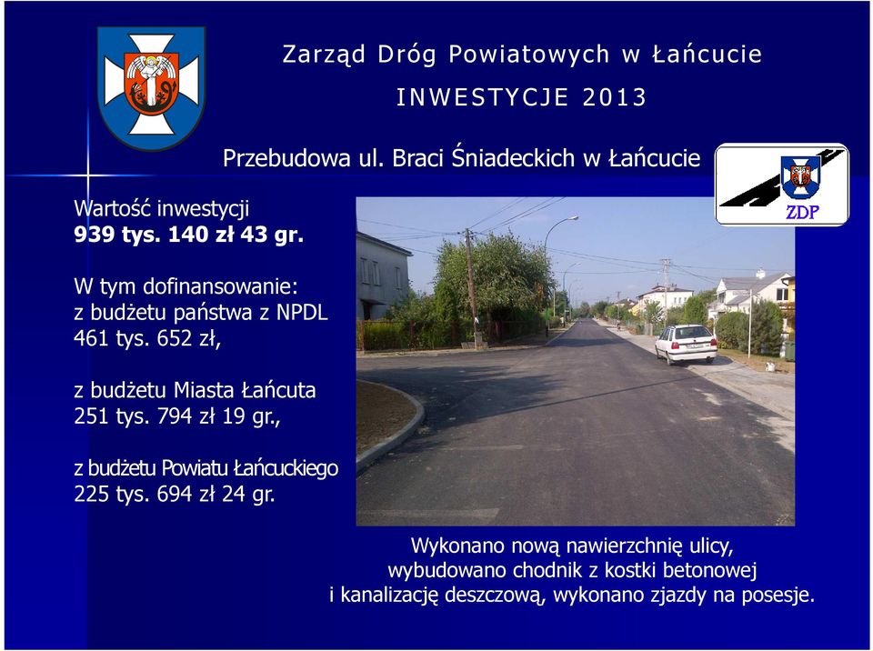 694 zł 24 gr. Zarząd Dróg Powiatowych w Łańcucie Przebudowa ul.