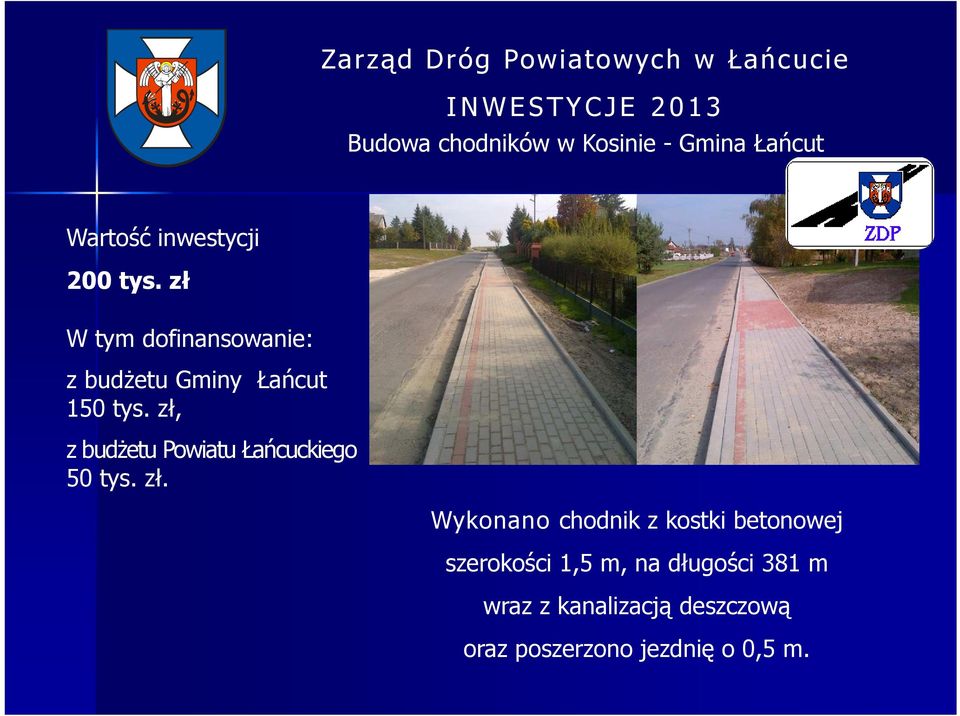 zł, z budżetu Powiatu Łańcuckiego 50 tys. zł.