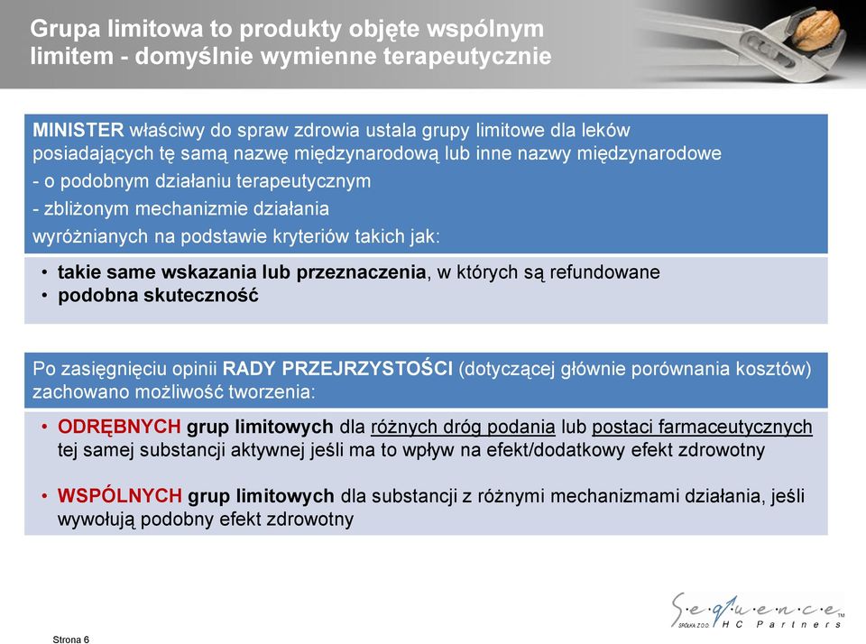 są refundowane podobna skuteczność Po zasięgnięciu opinii RADY PRZEJRZYSTOŚCI (dotyczącej głównie porównania kosztów) zachowano możliwość tworzenia: ODRĘBNYCH grup limitowych dla różnych dróg podania