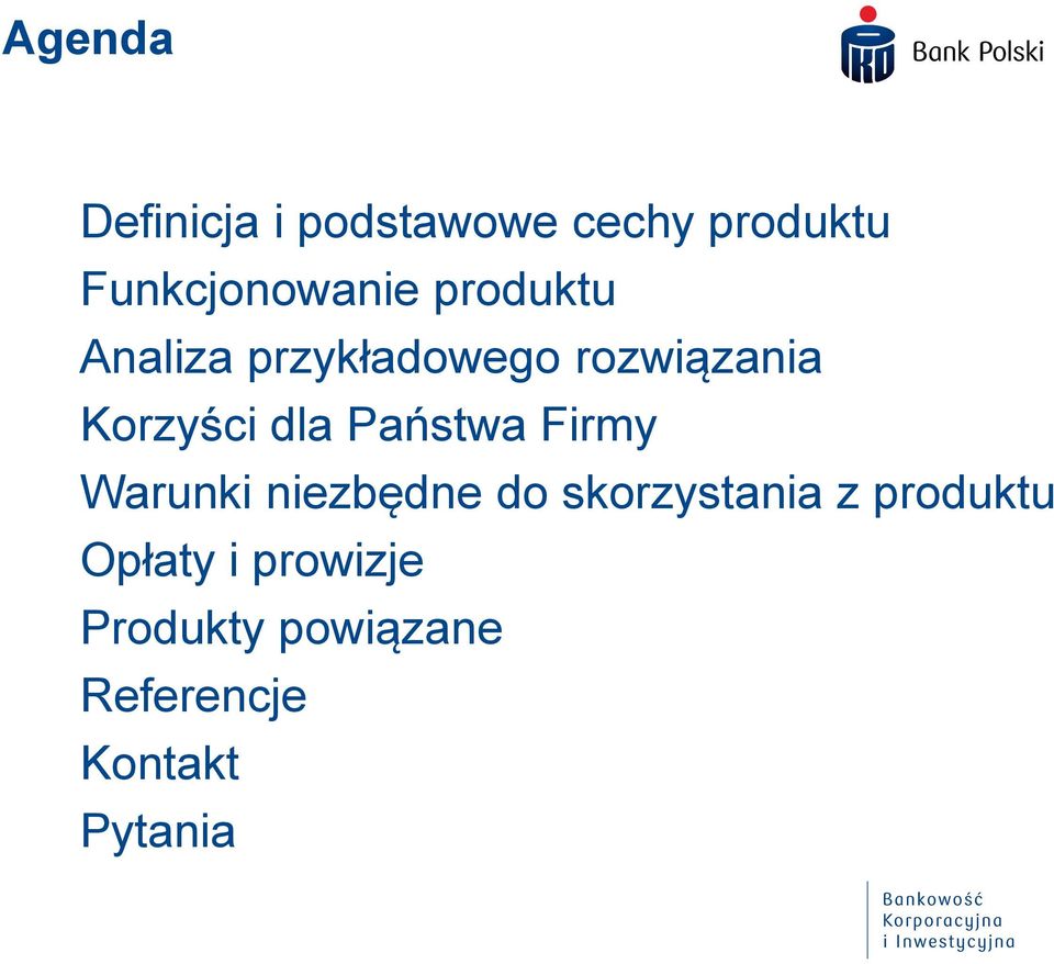 Państwa Firmy Warunki niezbędne do skorzystania z produktu