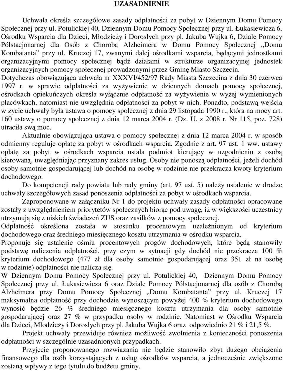 Jakuba Wujka 6, Dziale Pomocy Półstacjonarnej dla Osób z Chorobą Alzheimera w Domu Pomocy Społecznej Domu Kombatanta przy ul.