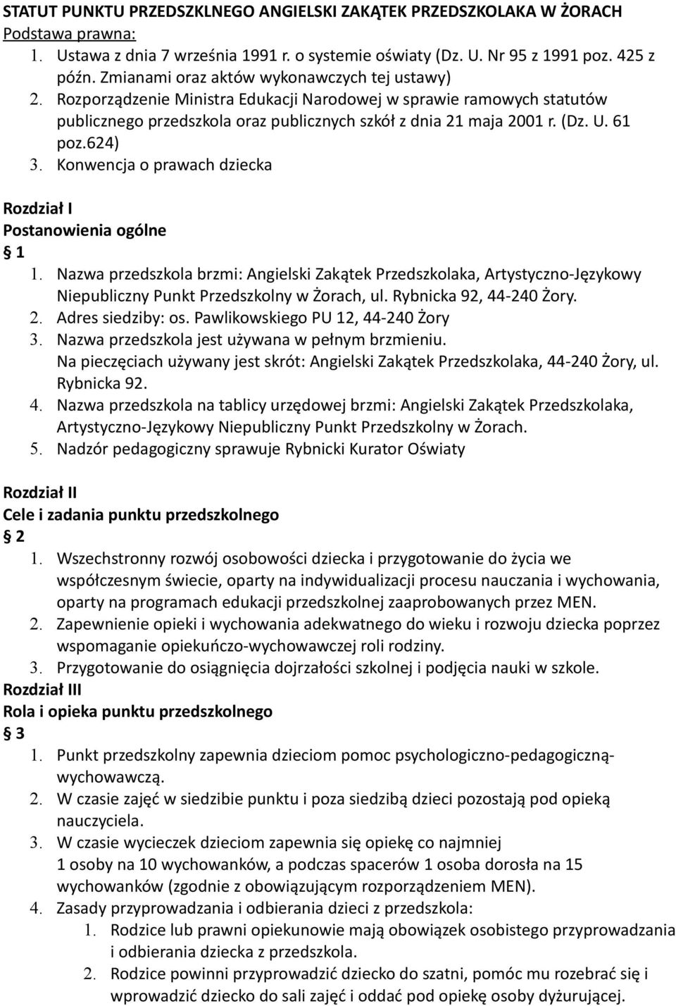 61 poz.624) 3. Konwencja o prawach dziecka Rozdział I Postanowienia ogólne 1 1.