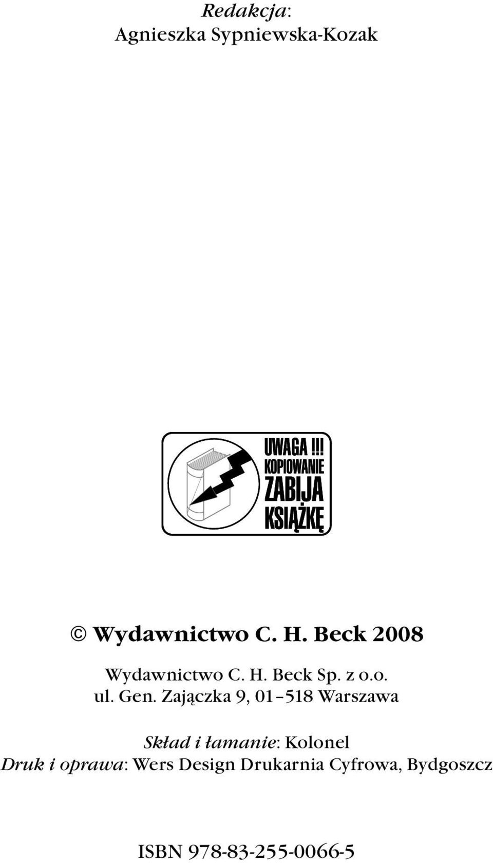 Zajączka 9, 01 518 Warszawa Skład i łamanie: Kolonel Druk i