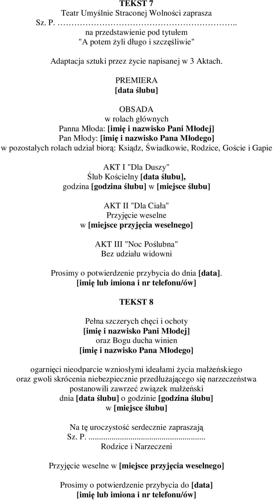 lubu] AKT II "Dla Ca a" Przyj ce weselne w [mejsce przyj ca weselnego] AKT III "Noc Po lubna" Bez udza u wdown Prosmy o potwerdzene przybyca do dna [data].