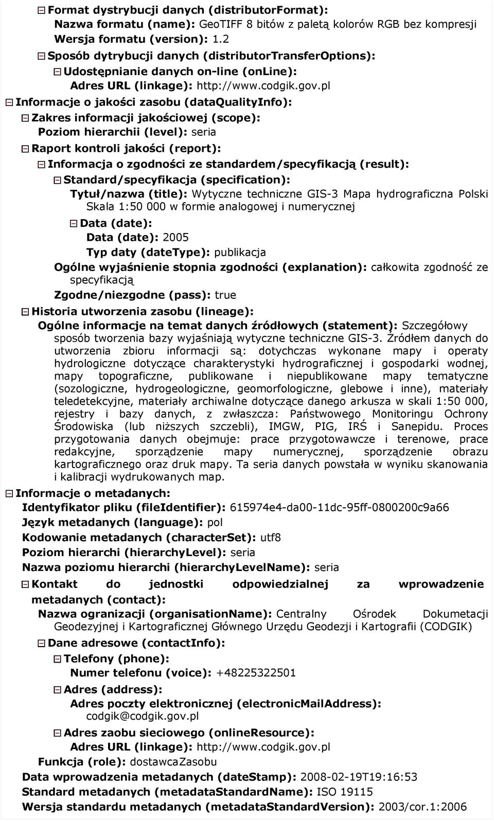 (level): seria Raport kontroli jakości (report): Informacja o zgodności ze standardem/specyfikacją (result): Standard/specyfikacja (specification): Tytuł/nazwa (title): Wytyczne techniczne GIS-3 Mapa