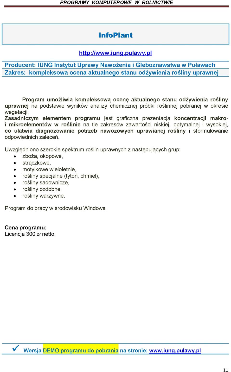 odżywienia rośliny uprawnej na podstawie wyników analizy chemicznej próbki roślinnej pobranej w okresie wegetacji.