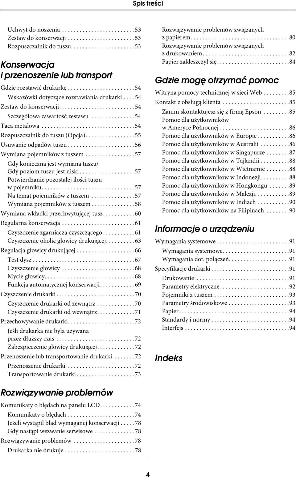 ......................... 54 Szczegółowa zawartość zestawu............... 54 Taca metalowa................................ 54 Rozpuszczalnik do tuszu (Opcja)................. 55 Usuwanie odpadów tuszu.