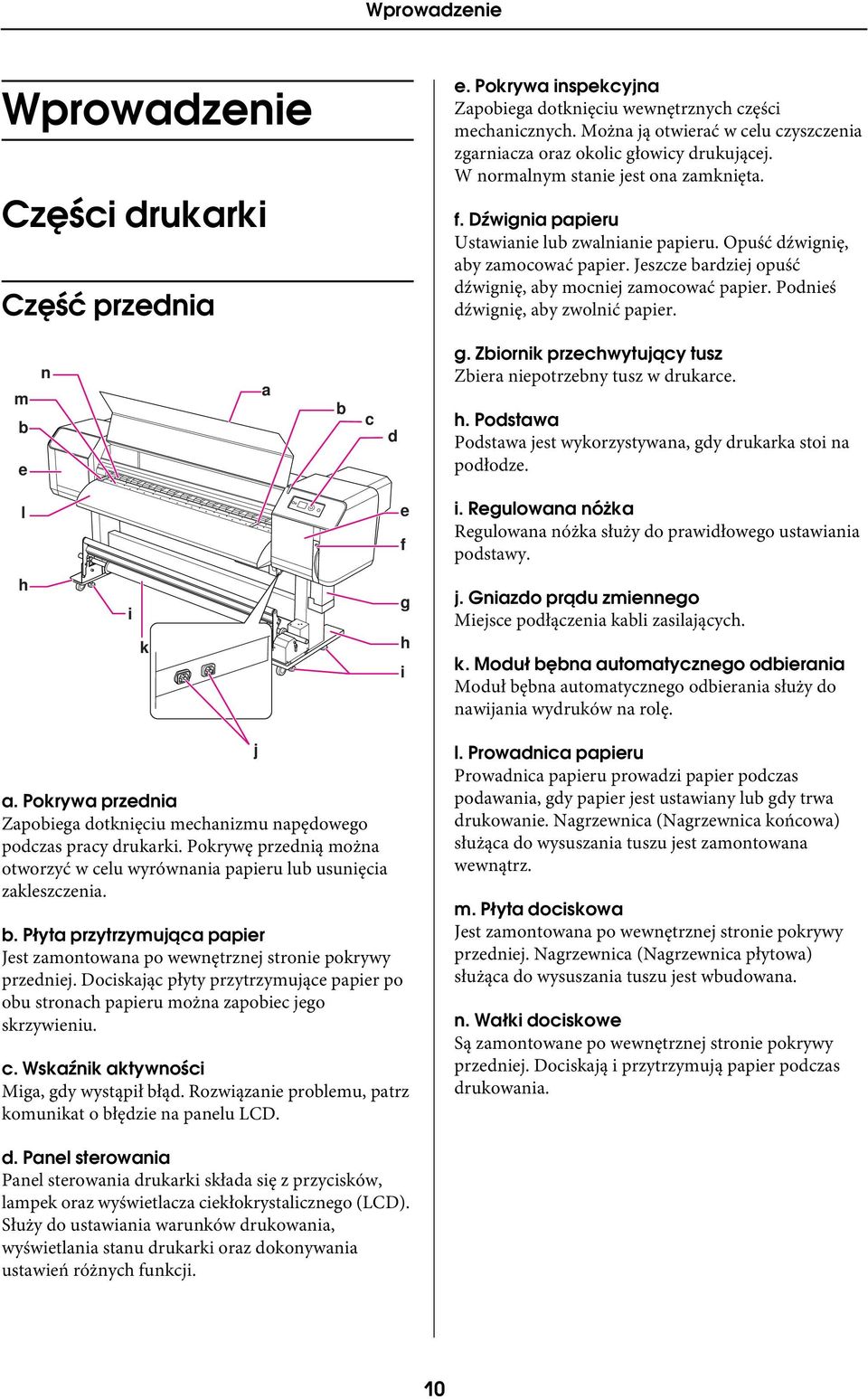 Opuść dźwignię, aby zamocować papier. Jeszcze bardziej opuść dźwignię, aby mocniej zamocować papier. Podnieś dźwignię, aby zwolnić papier. m b e n a b c d g.