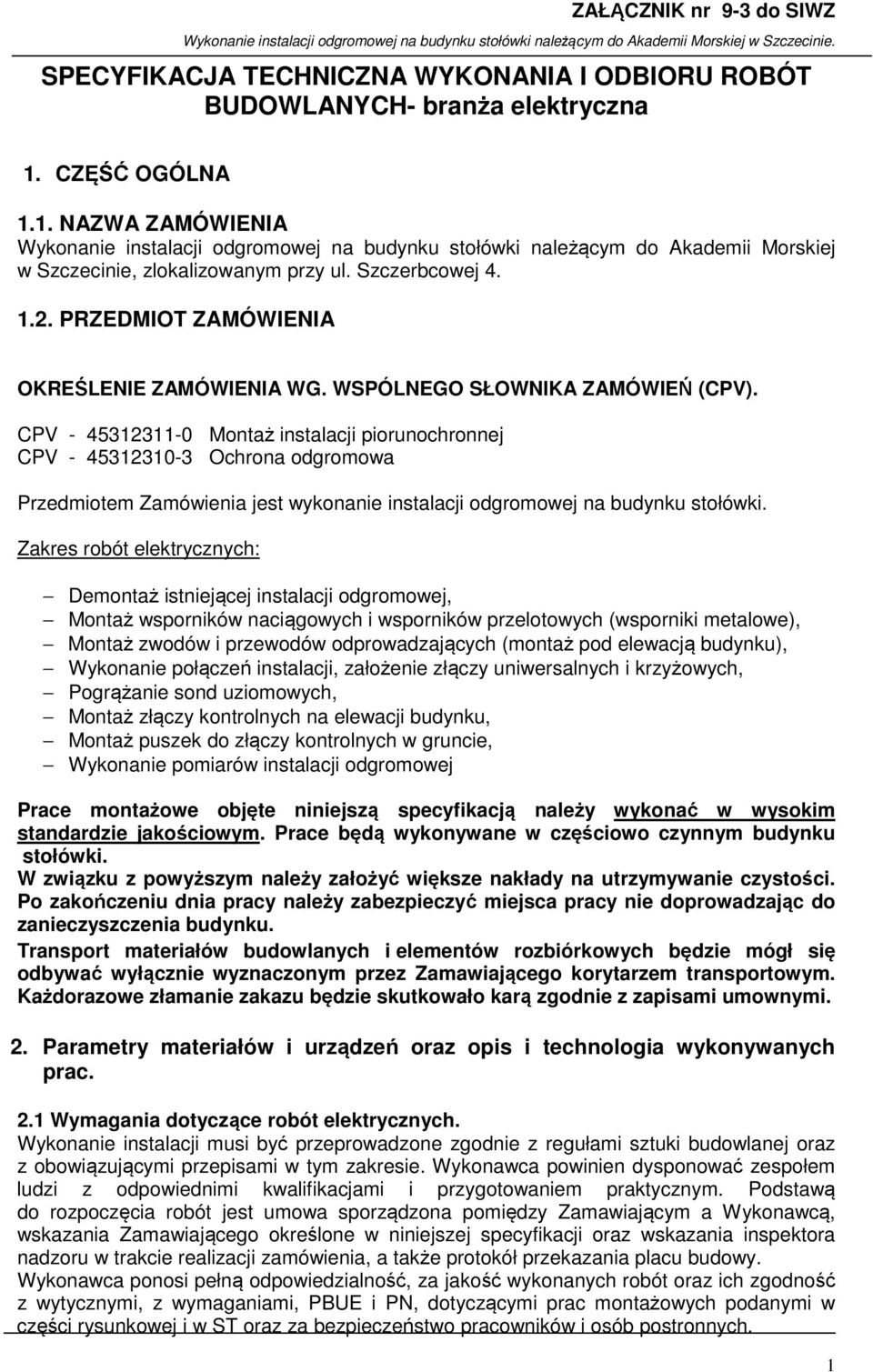 PRZEDMIOT ZAMÓWIENIA OKREŚLENIE ZAMÓWIENIA WG. WSPÓLNEGO SŁOWNIKA ZAMÓWIEŃ (CPV).