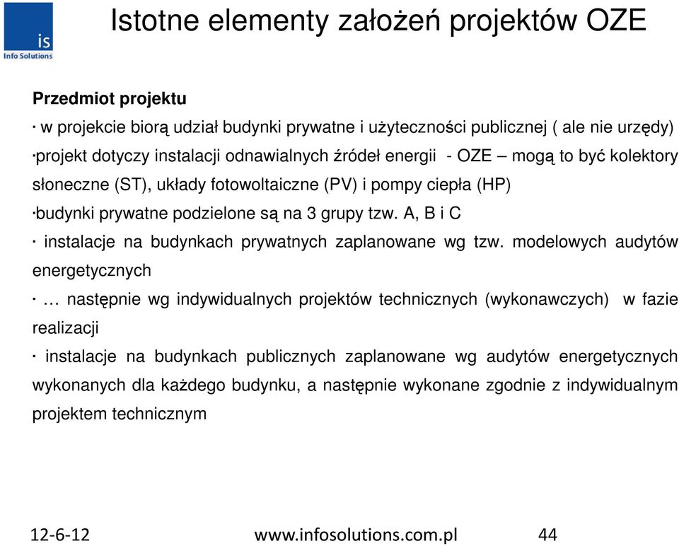 A, B i C instalacje na budynkach prywatnych zaplanowane wg tzw.