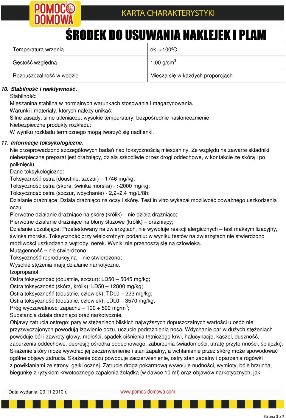 Warunki i materiały, których należy unikać: Silne zasady, silne utleniacze, wysokie temperatury, bezpośrednie nasłonecznienie.