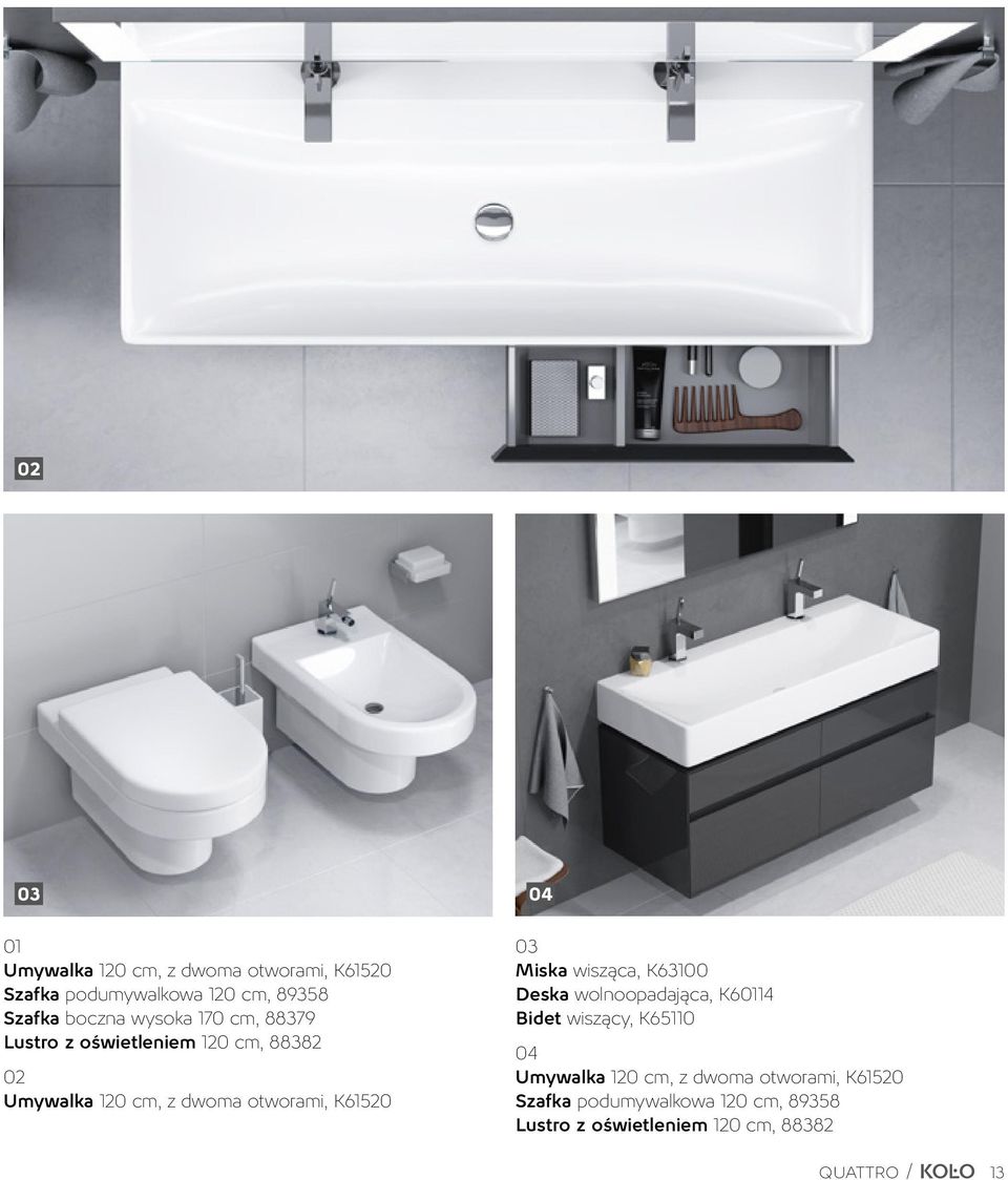 03 Miska wisząca, K63100 Deska wolnoopadająca, K60114 Bidet wiszący, K65110 04 Umywalka 120 cm, z