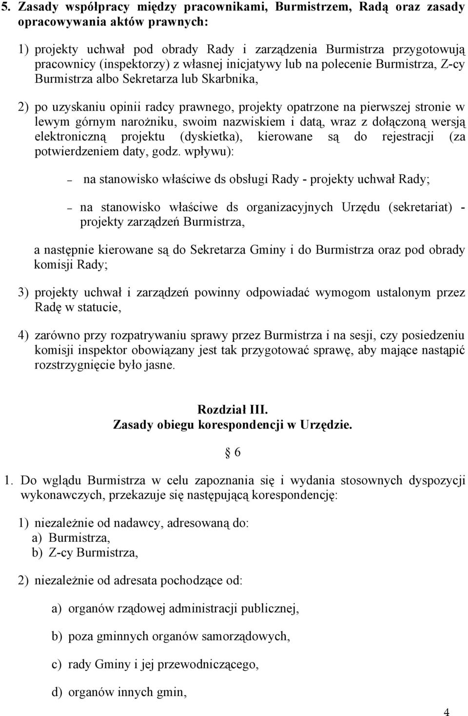 narożniku, swoim nazwiskiem i datą, wraz z dołączoną wersją elektroniczną projektu (dyskietka), kierowane są do rejestracji (za potwierdzeniem daty, godz.