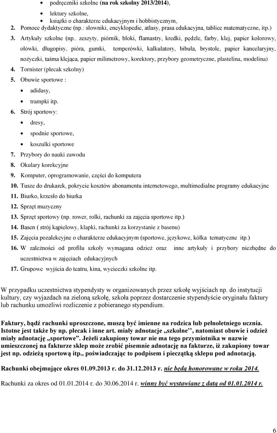 . zeszyty piórnik bloki flamastry kredki pędzle farby klej papier kolorowy ołówki długopisy pióra gumki temperówki kalkulatory bibuła brystole papier kancelaryjny nożyczki taśma klejąca papier