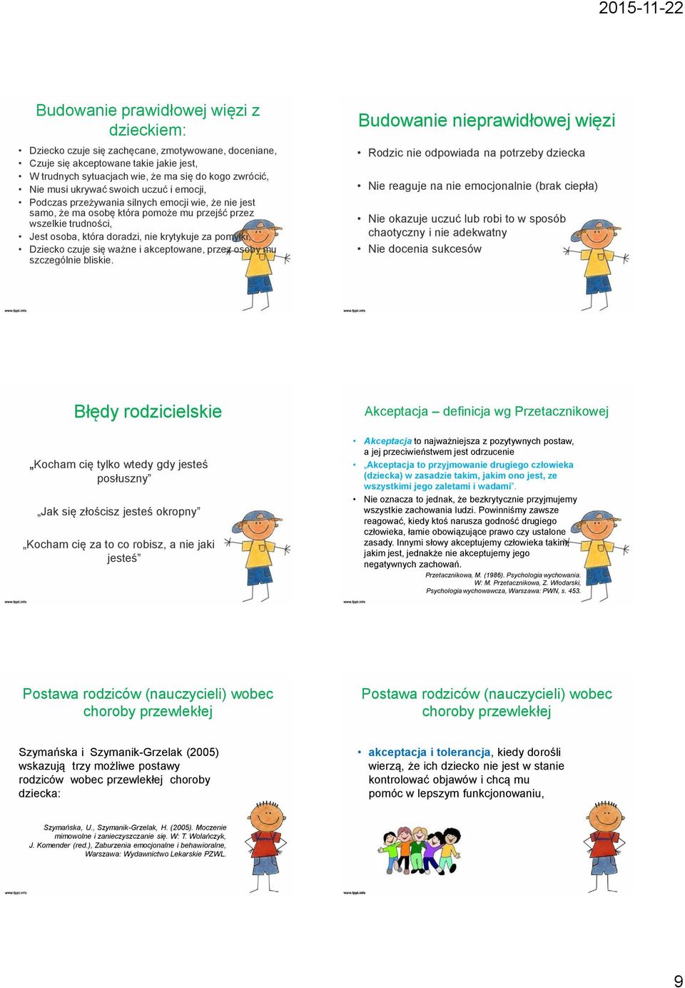 pomyłki, Dziecko czuje się ważne i akceptowane, przez osoby mu szczególnie bliskie.