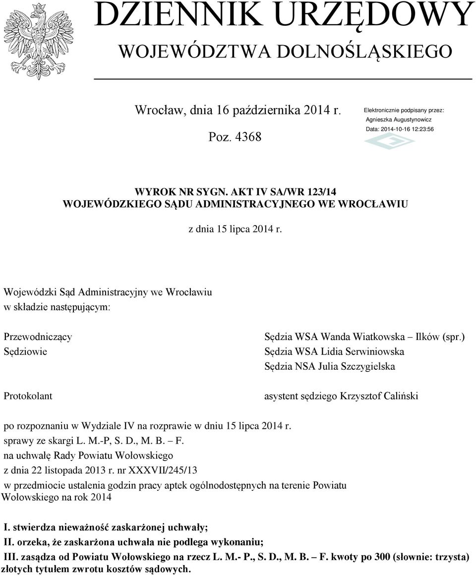 Wojewódzki Sąd Administracyjny we Wrocławiu w składzie następującym: Przewodniczący Sędziowie Sędzia WSA Wanda Wiatkowska Ilków (spr.