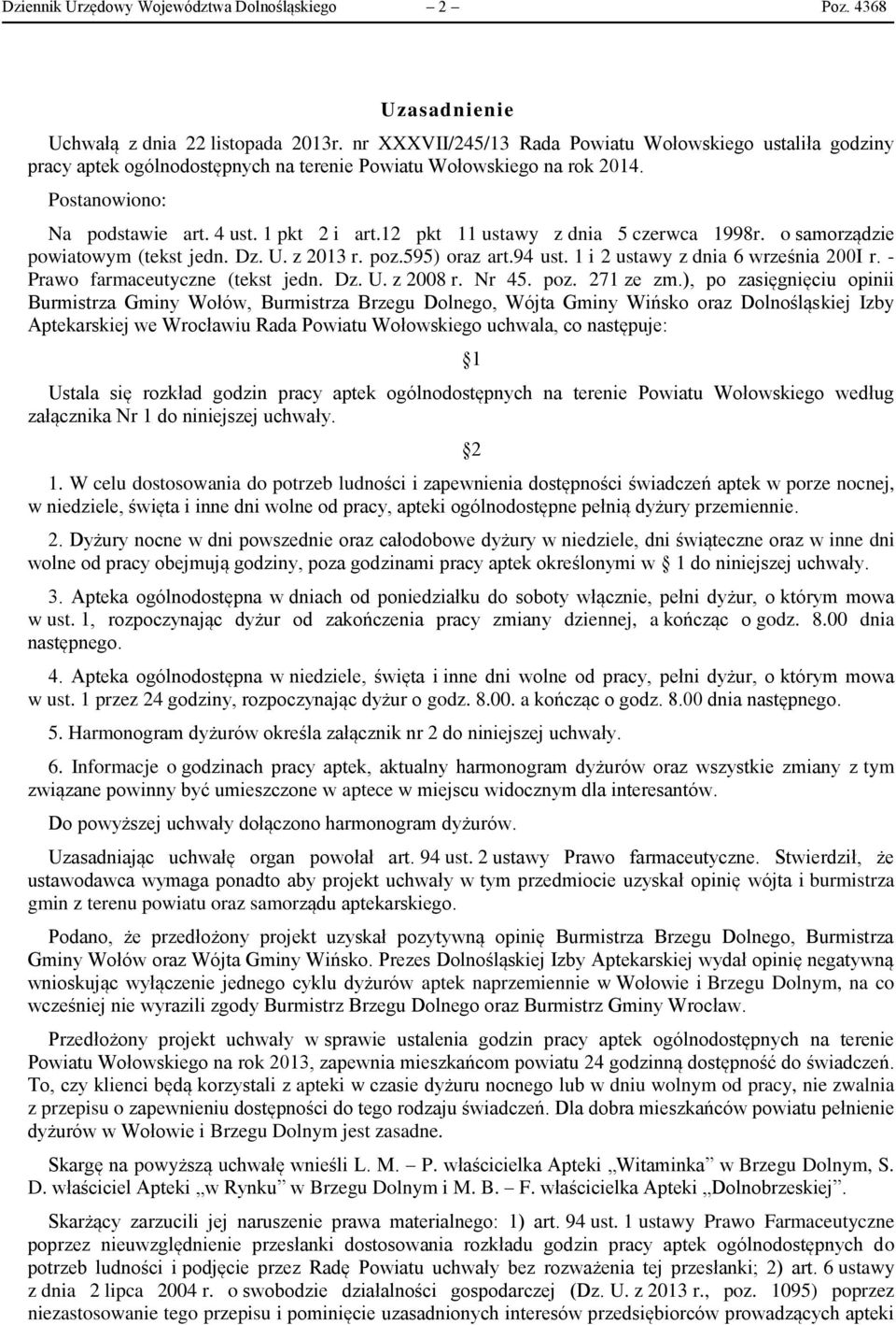 12 pkt 11 ustawy z dnia 5 czerwca 1998r. o samorządzie powiatowym (tekst jedn. Dz. U. z 2013 r. poz.595) oraz art.94 ust. 1 i 2 ustawy z dnia 6 września 200I r. - Prawo farmaceutyczne (tekst jedn. Dz. U. z 2008 r.