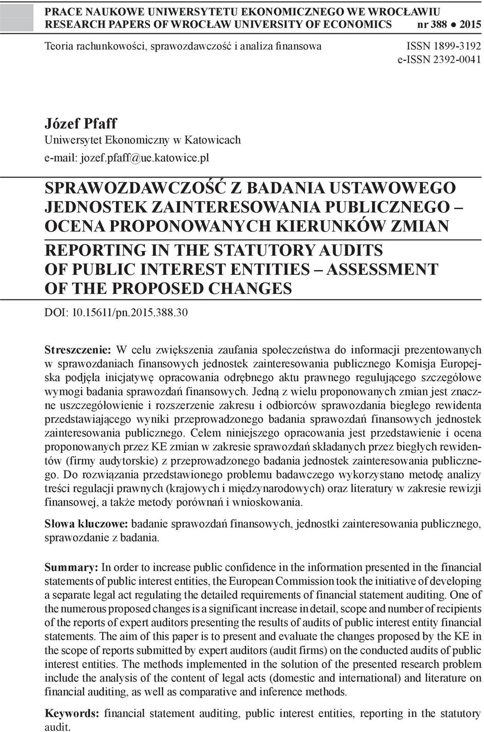 pl SPRAWOZDAWCZOŚĆ Z BADANIA USTAWOWEGO JEDNOSTEK ZAINTERESOWANIA PUBLICZNEGO OCENA PROPONOWANYCH KIERUNKÓW ZMIAN REPORTING IN THE STATUTORY AUDITS OF PUBLIC INTEREST ENTITIES ASSESSMENT OF THE