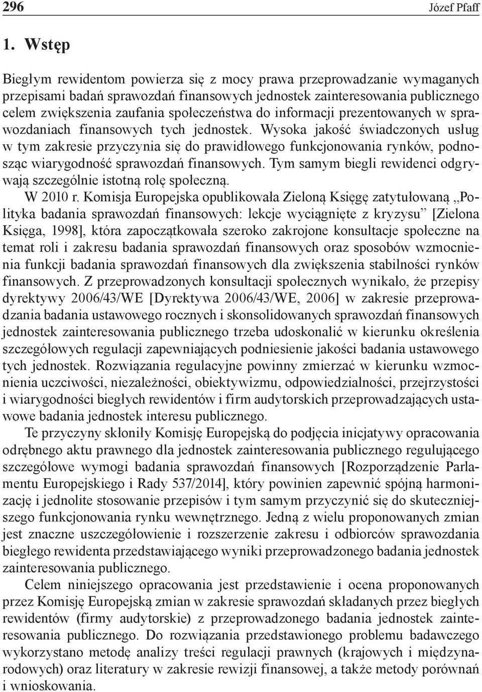 informacji prezentowanych w sprawozdaniach finansowych tych jednostek.