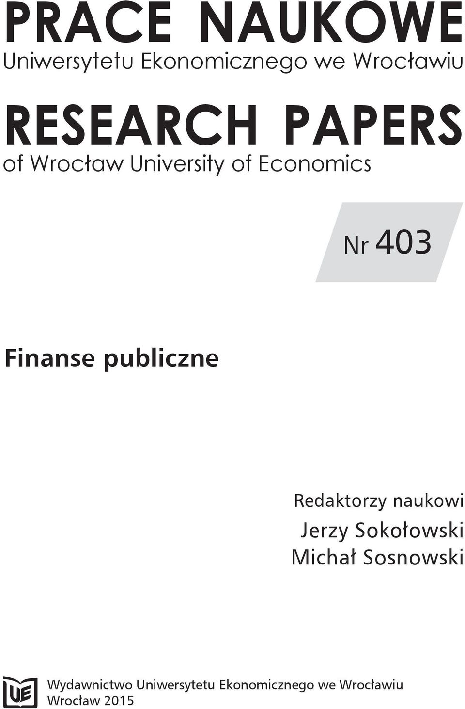Finanse publiczne Redaktorzy naukowi Jerzy Sokołowski Michał