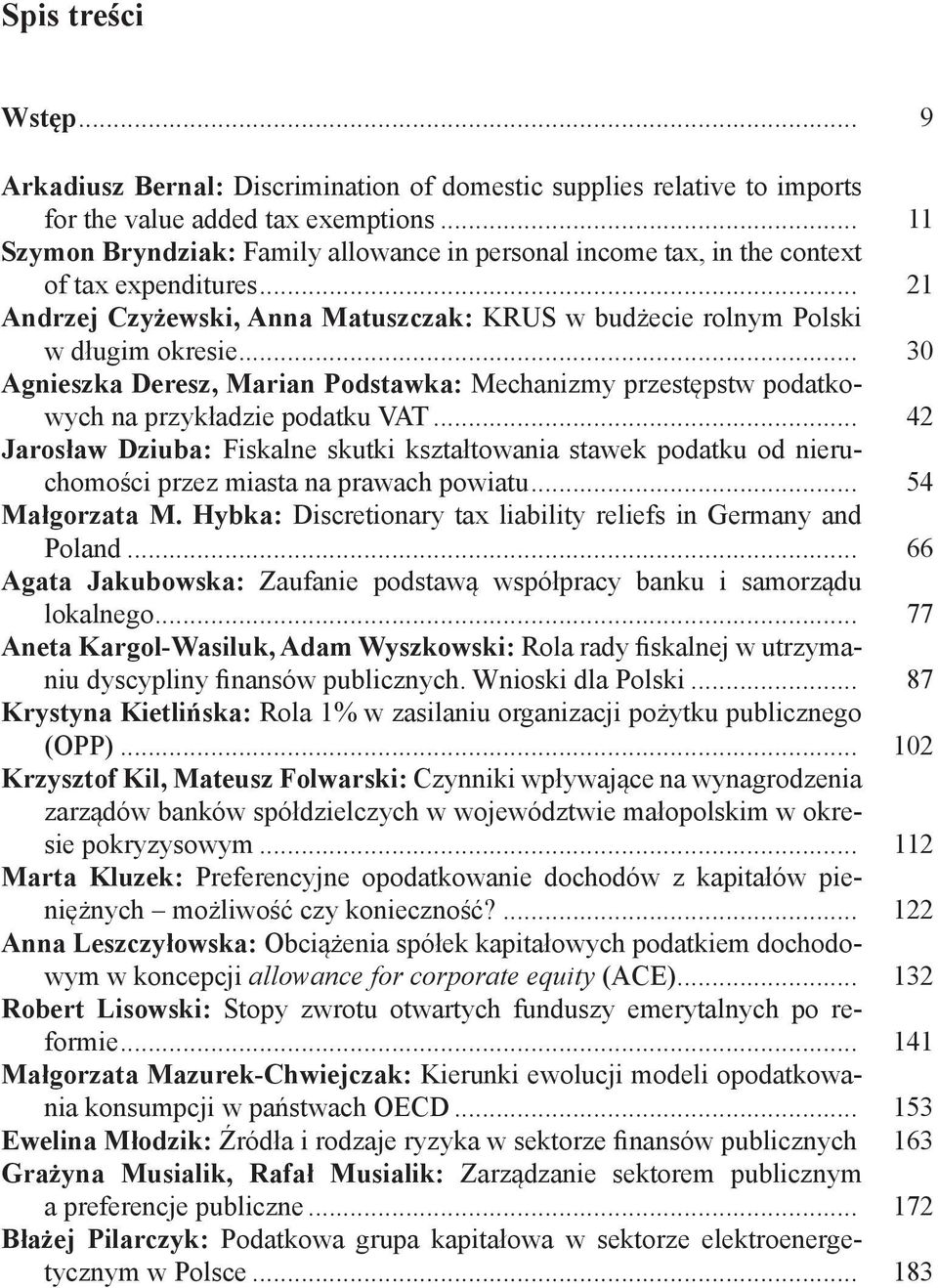 .. 30 Agnieszka Deresz, Marian Podstawka: Mechanizmy przestępstw podatkowych na przykładzie podatku VAT.