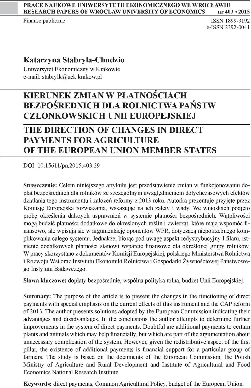 pl KIERUNEK ZMIAN W PŁATNOŚCIACH BEZPOŚREDNICH DLA ROLNICTWA PAŃSTW CZŁONKOWSKICH UNII EUROPEJSKIEJ THE DIRECTION OF CHANGES IN DIRECT PAYMENTS FOR AGRICULTURE OF THE EUROPEAN UNION MEMBER STATES
