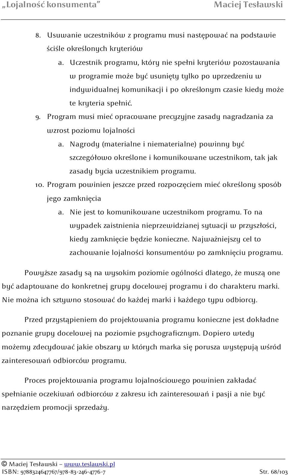 Program musi mieć opracowane precyzyjne zasady nagradzania za wzrost poziomu lojalności a.